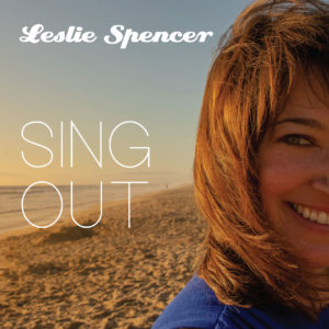 Leslie Spencer - Sing Out! Now on all of your favorite streaming platforms